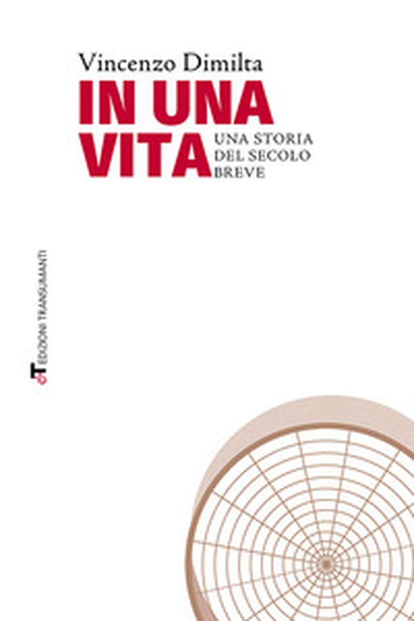 In una vita. Una storia del secolo breve - Librerie.coop In una vita. Una storia del secolo breve - Librerie.coop