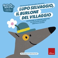 Lupo selvaggio, il burlone del villaggio. Potenziare le funzioni cognitive ed esecutive in ambito emotivo e sociale - Librerie.coop