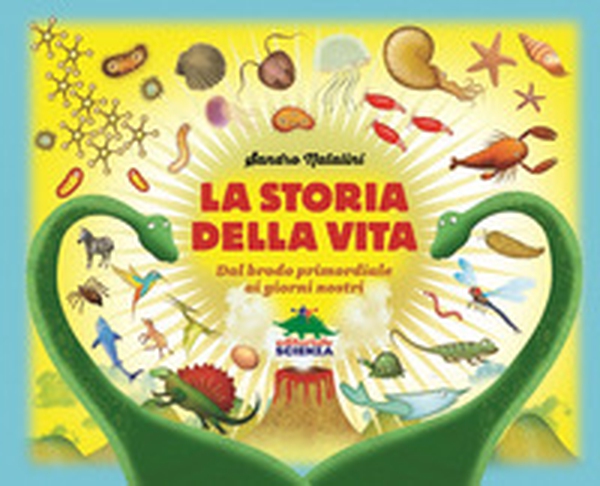 La storia della vita. Dal brodo primordiale ai giorni nostri - Librerie.coop La storia della vita. Dal brodo primordiale ai giorni nostri - Librerie.coop