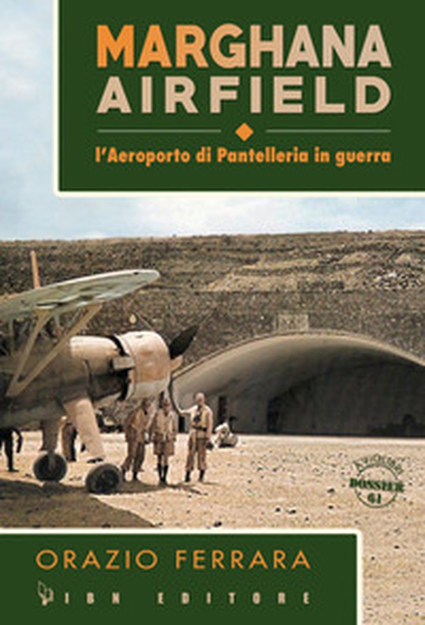 Marghana Airfield. L'aeroporto di Pantelleria in guerra - Librerie.coop Marghana Airfield. L'aeroporto di Pantelleria in guerra - Librerie.coop