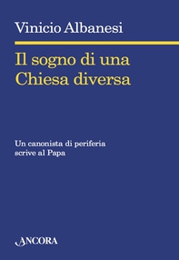 Il sogno di una Chiesa diversa - Librerie.coop
