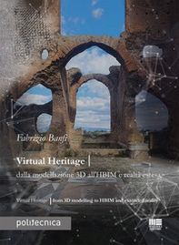 Virtual heritage. Dalla modellazione 3D all'HBIM e realtà estesa - Librerie.coop