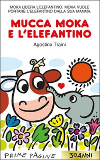 Mucca Moka e l'elefantino. Stampatello maiuscolo - Librerie.coop