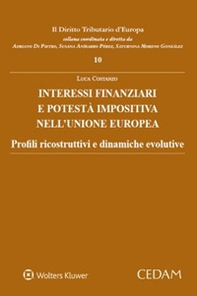 Interessi finanziari e potestà impositiva nell'Unione Europea - Librerie.coop Interessi finanziari e potestà impositiva nell'Unione Europea - Librerie.coop