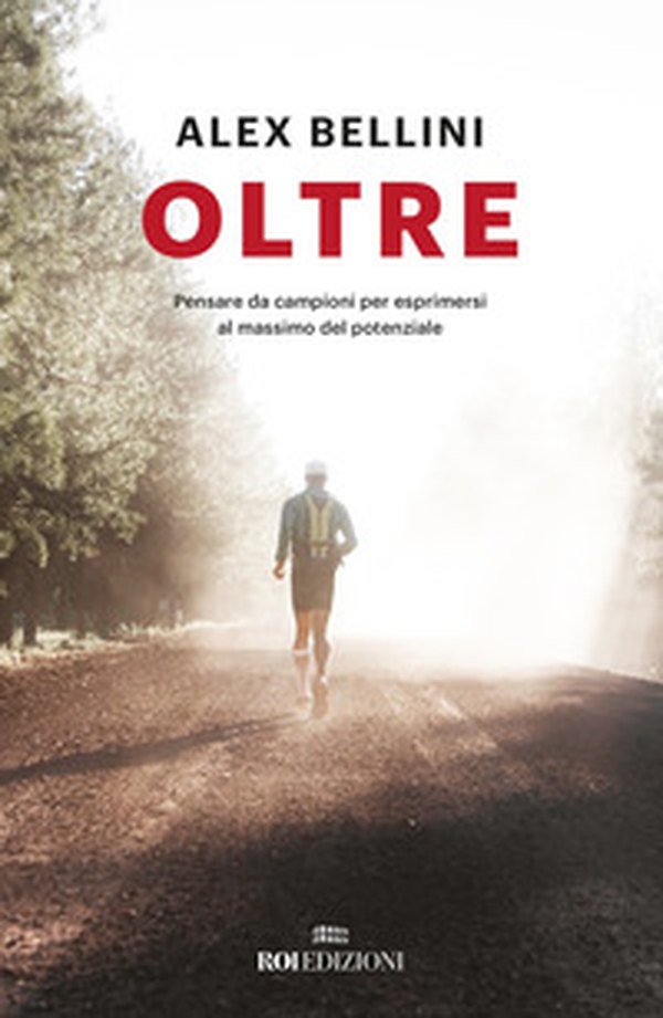Oltre. Pensare da campioni per esprimersi al massimo del potenziale - Librerie.coop Oltre. Pensare da campioni per esprimersi al massimo del potenziale - Librerie.coop