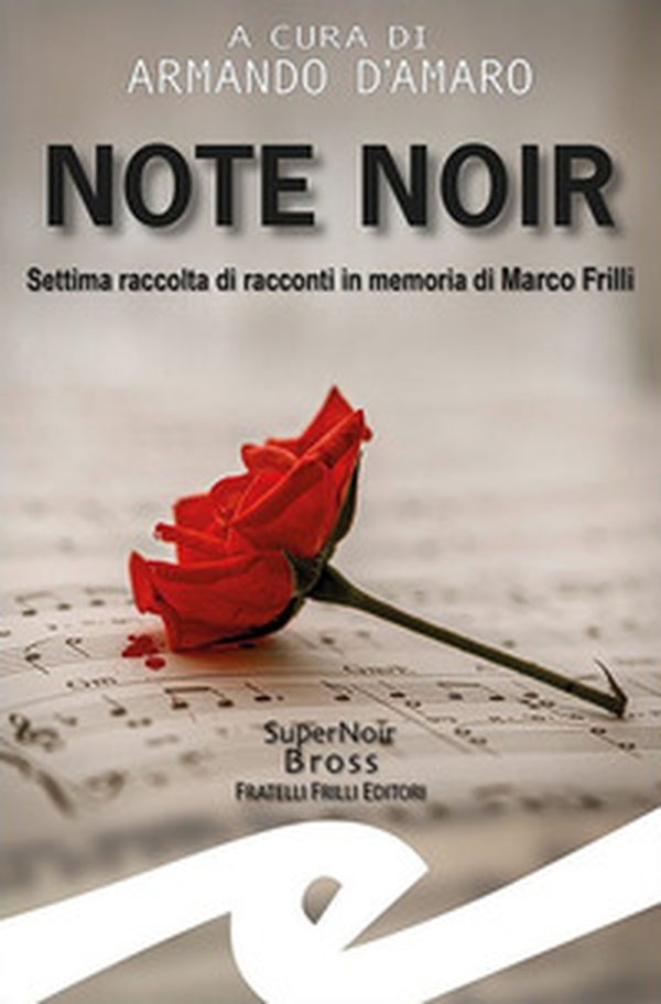 Note noir. Settima raccolta di racconti in memoria di Marco Frilli - Librerie.coop Note noir. Settima raccolta di racconti in memoria di Marco Frilli - Librerie.coop