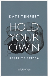 Hold your own-Resta te stessa. Testo inglese a fronte - Librerie.coop Hold your own-Resta te stessa. Testo inglese a fronte - Librerie.coop