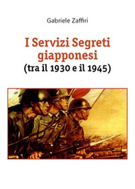 I servizi segreti giapponesi (tra il 1930 e il 1945) - Librerie.coop