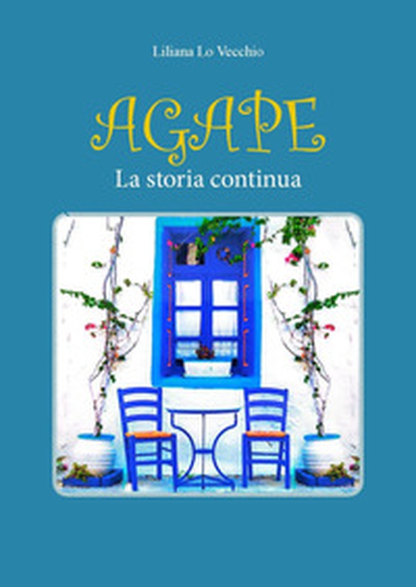 Agape. La storia continua - Librerie.coop Agape. La storia continua - Librerie.coop