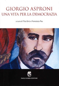 Giorgio Asproni. Una vita per la democrazia - Librerie.coop