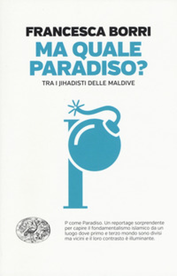 Ma quale paradiso? Trai jihadisti delle Maldive - Librerie.coop Ma quale paradiso? Trai jihadisti delle Maldive - Librerie.coop