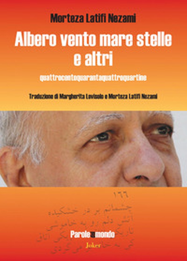 Albero vento mare stelle e altri. Quattrocentoquarantaquattroquartine. Ediz. italiana e persiana - Librerie.coop Albero vento mare stelle e altri. Quattrocentoquarantaquattroquartine. Ediz. italiana e persiana - Librerie.coop