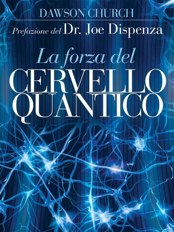 La Forza del Cervello Quantico. L'incredibile scienza di come la tua mente crea la tua realtà - Librerie.coop La Forza del Cervello Quantico. L'incredibile scienza di come la tua mente crea la tua realtà - Librerie.coop