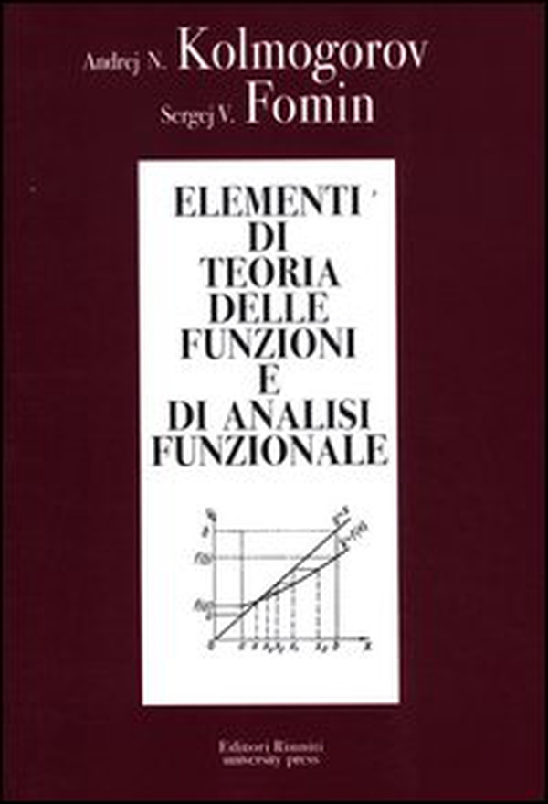 Elementi di teoria delle funzioni e di analisi funzionale - Librerie.coop Elementi di teoria delle funzioni e di analisi funzionale - Librerie.coop