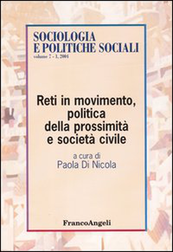 Reti in movimento, politica della prossimità e società civile - Librerie.coop Reti in movimento, politica della prossimità e società civile - Librerie.coop