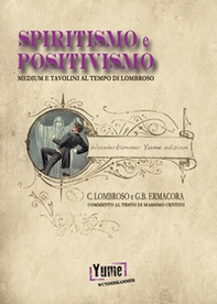 Spiritismo e positivismo. Tavolini e medium al tempo di Lombroso - Librerie.coop