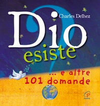 Dio esiste? ...e altre 101 domande - Librerie.coop Dio esiste? ...e altre 101 domande - Librerie.coop