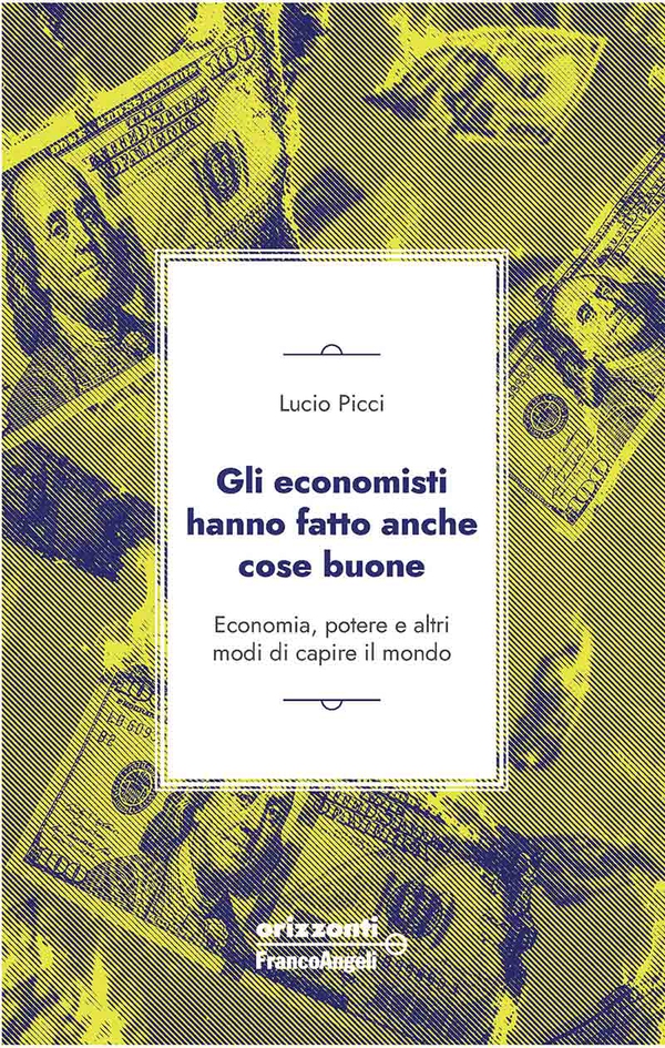 Gli economisti hanno fatto anche cose buone - Librerie.coop
