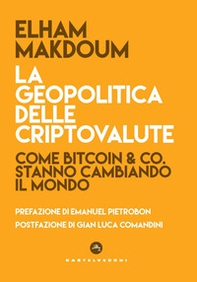 La geopolitica delle criptovalute. Come Bitcoin & Co stanno cambiando il mondo - Librerie.coop La geopolitica delle criptovalute. Come Bitcoin & Co stanno cambiando il mondo - Librerie.coop
