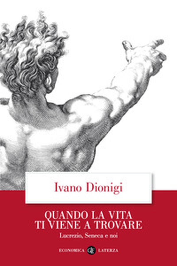 Quando la vita ti viene a trovare. Lucrezio, Seneca e noi - Librerie.coop Quando la vita ti viene a trovare. Lucrezio, Seneca e noi - Librerie.coop