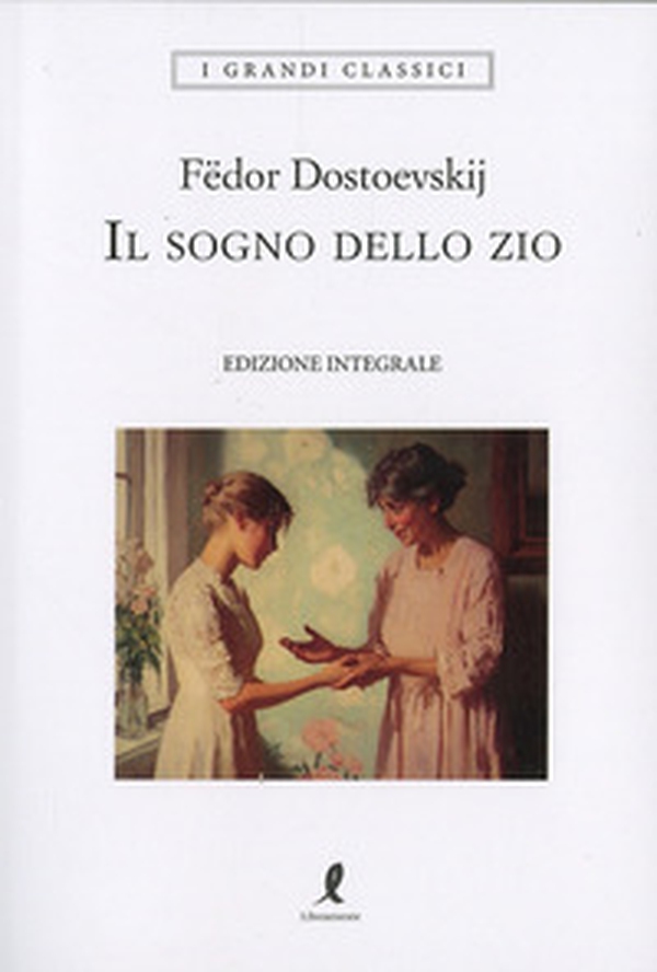 Il sogno dello zio - Librerie.coop Il sogno dello zio - Librerie.coop