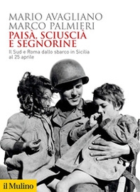 Paisà, sciuscià e segnorine. Il Sud e Roma dallo sbarco in Sicilia al 25 aprile - Librerie.coop