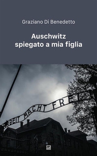 Auschwitz spiegato a mia figlia - Librerie.coop Auschwitz spiegato a mia figlia - Librerie.coop
