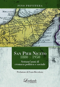 San Pier Niceto 1880-1950. Settant'anni di cronaca politica e sociale - Librerie.coop