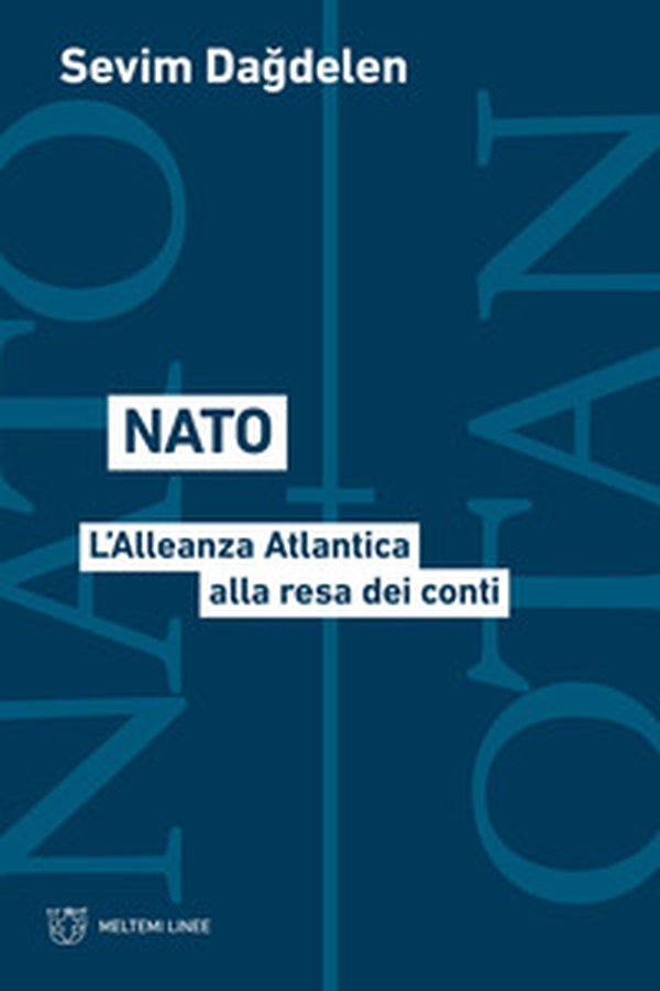 Nato. L'Alleanza Atlantica alla resa dei conti - Librerie.coop