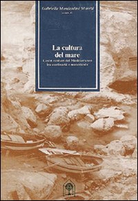 La cultura del mare. Centri costieri del Mediterraneo fra continuità e mutamento - Librerie.coop