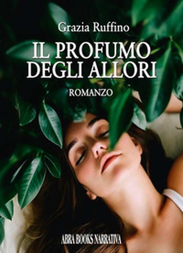 Il profumo degli allori - Librerie.coop Il profumo degli allori - Librerie.coop