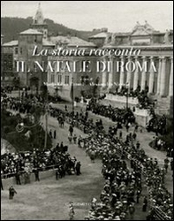 La storia racconta il Natale di Roma. Catalogo della mostra - Librerie.coop