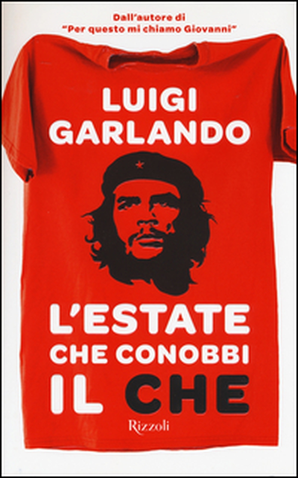 L'estate che conobbi il Che - Librerie.coop L'estate che conobbi il Che - Librerie.coop