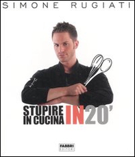 Stupire in cucina in 20' - Librerie.coop