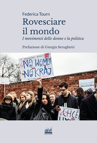 Rovesciare il mondo. I movimenti delle donne e la politica - Librerie.coop