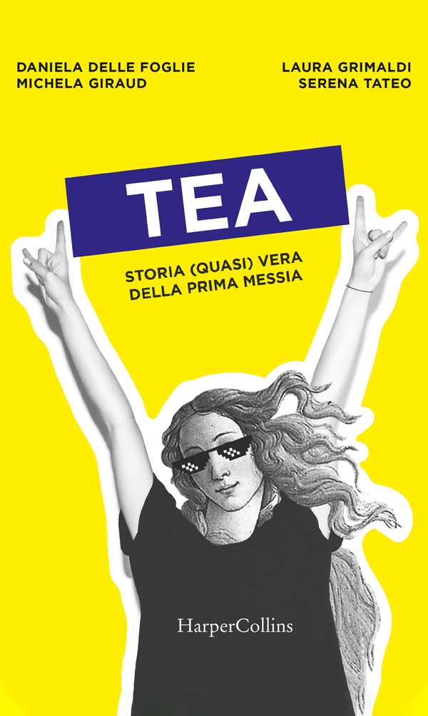 Tea. Storia (quasi) vera della prima messia - Librerie.coop Tea. Storia (quasi) vera della prima messia - Librerie.coop