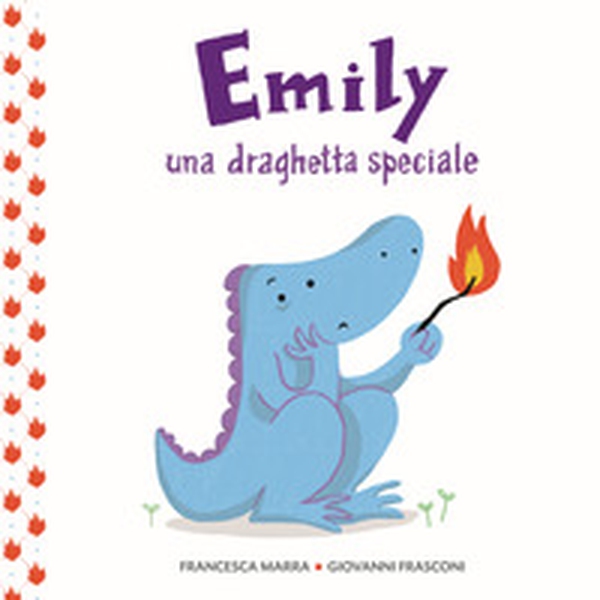 Emily una draghetta speciale - Librerie.coop Emily una draghetta speciale - Librerie.coop
