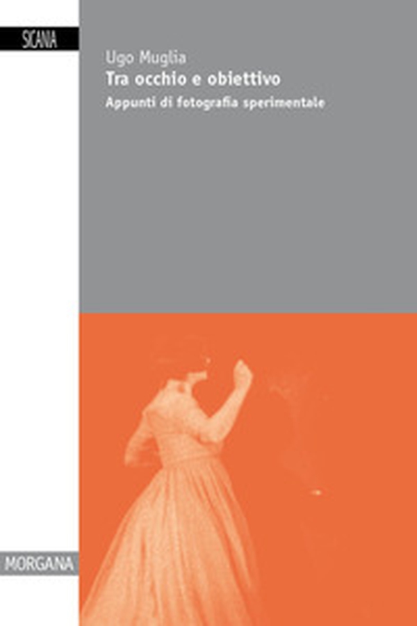 Tra occhio e obiettivo. Appunti di fotografia sperimentale - Librerie.coop Tra occhio e obiettivo. Appunti di fotografia sperimentale - Librerie.coop