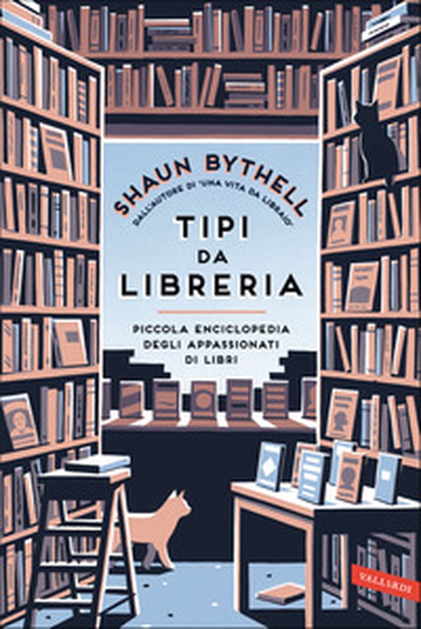 Tipi da libreria. Piccola enciclopedia degli appassionati di libri - Librerie.coop Tipi da libreria. Piccola enciclopedia degli appassionati di libri - Librerie.coop