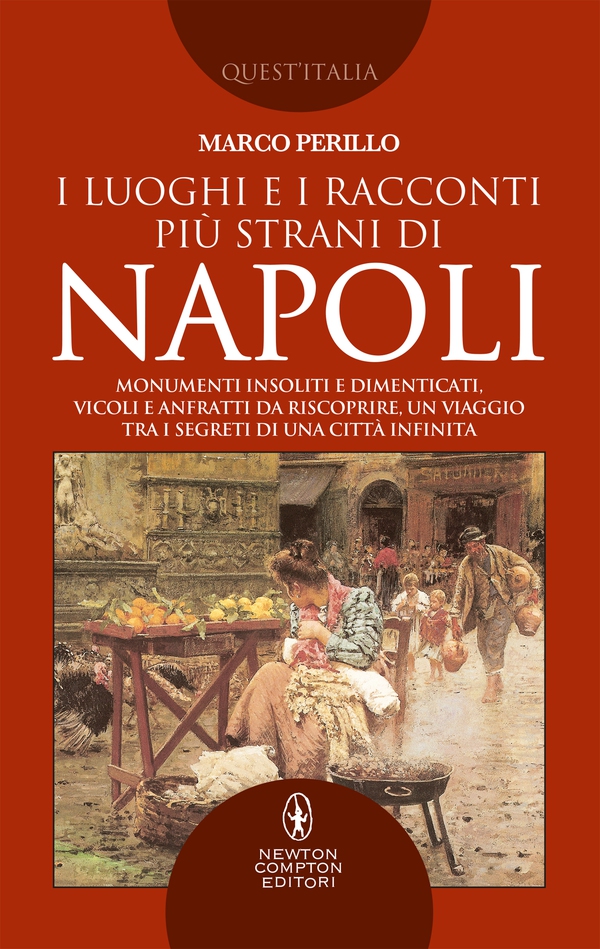 I luoghi e i racconti più strani di Napoli - Librerie.coop I luoghi e i racconti più strani di Napoli - Librerie.coop