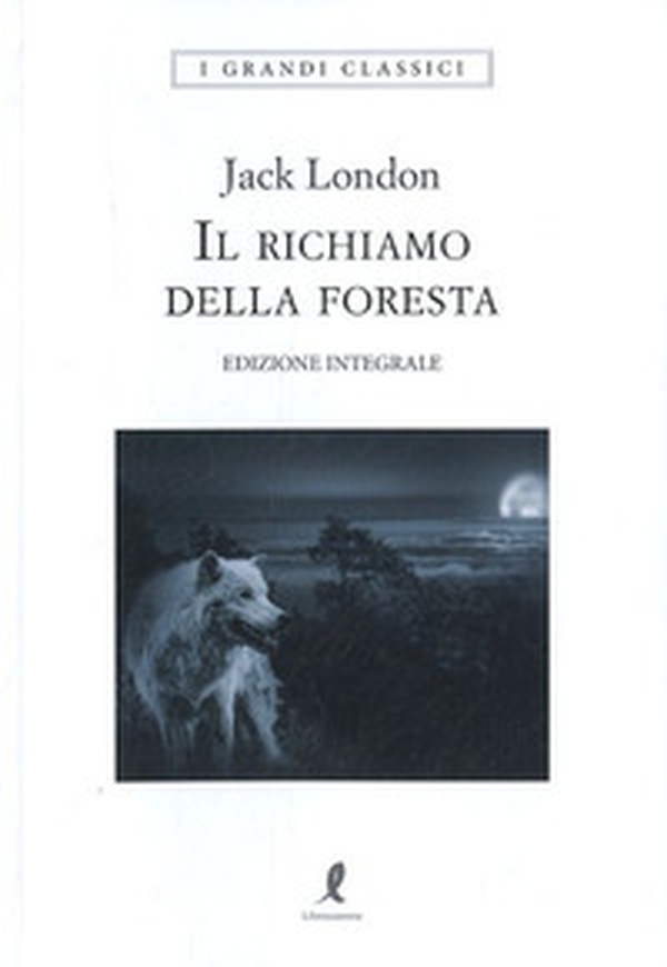 Il richiamo della foresta - Librerie.coop Il richiamo della foresta - Librerie.coop