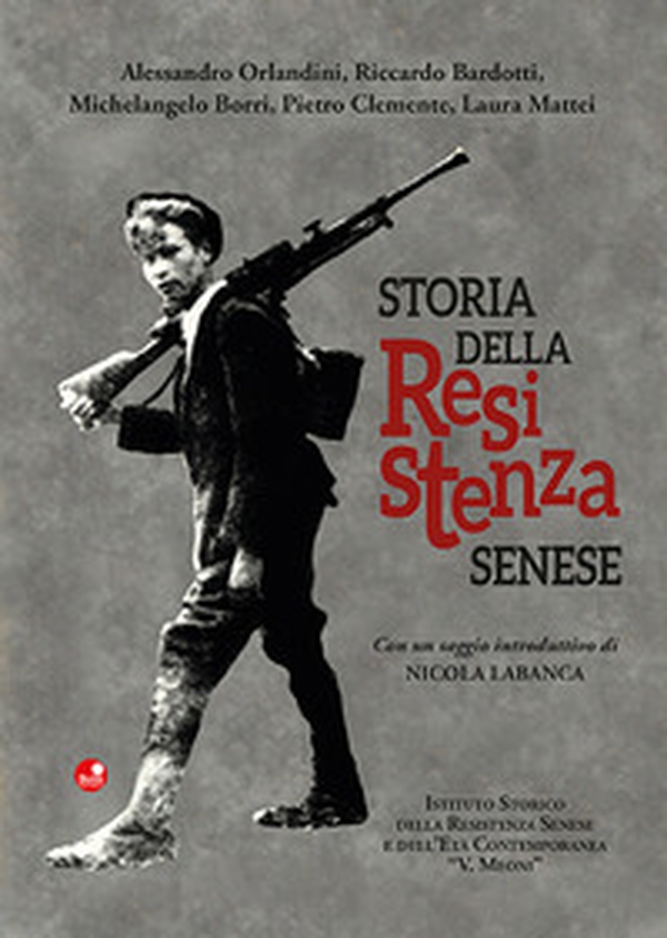 Storia della Resistenza senese - Librerie.coop Storia della Resistenza senese - Librerie.coop