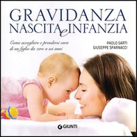 Gravidanza, nascita e infanzia. Come accogliere e prendersi cura di un figlio da zero a sei anni - Librerie.coop Gravidanza, nascita e infanzia. Come accogliere e prendersi cura di un figlio da zero a sei anni - Librerie.coop