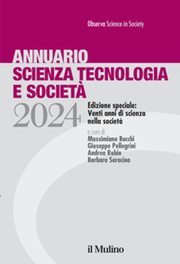 Annuario scienza tecnologia e società. Edizione 2024. Speciale: venti anni di scienza nella società - Librerie.coop Annuario scienza tecnologia e società. Edizione 2024. Speciale: venti anni di scienza nella società - Librerie.coop