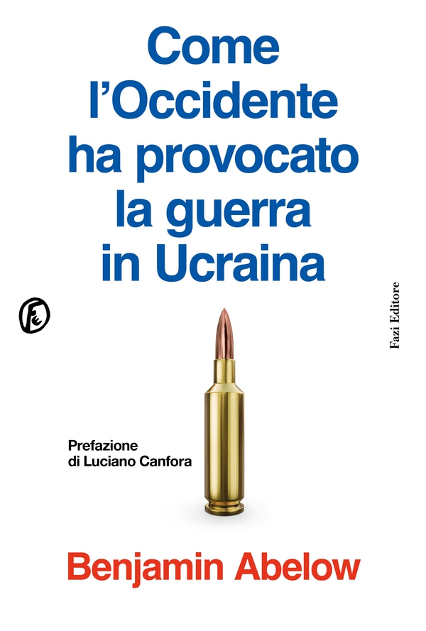 Come l'Occidente ha provocato la guerra in Ucraina - Librerie.coop
