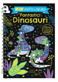 Fantastici dinosauri. Neon gratta e colora - Librerie.coop