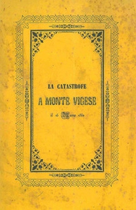La catastrofe del 15 marzo 1852 a Monte Vigese. Storica relazione corredata di pianta e veduta (rist. anast. Bologna, 1852) - Librerie.coop