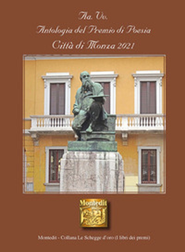 Antologia del premio di poesia Città di Monza 2021 - Librerie.coop