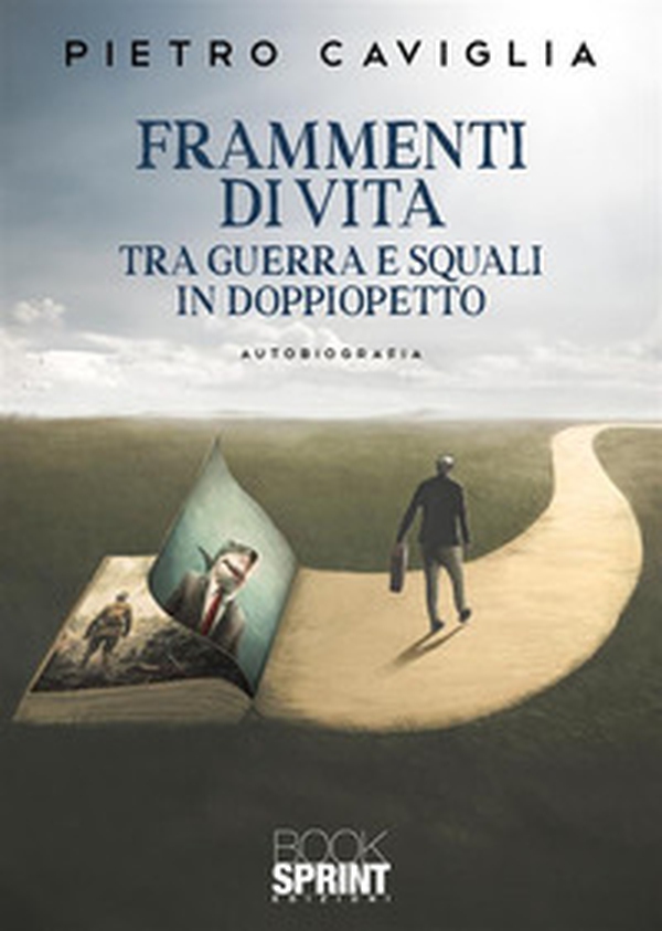 Frammenti di vita tra guerra e squali in doppiopetto - Librerie.coop Frammenti di vita tra guerra e squali in doppiopetto - Librerie.coop