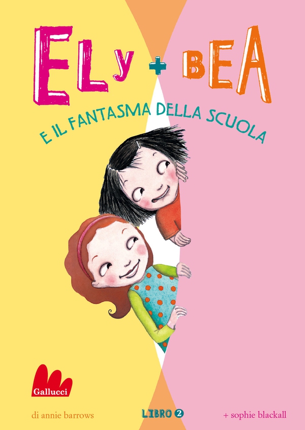 Ely + Bea 2 Il fantasma della scuola - Librerie.coop Ely + Bea 2 Il fantasma della scuola - Librerie.coop